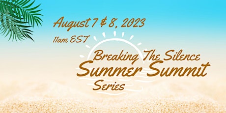 Breaking The Silence Summer Summit Series primary image