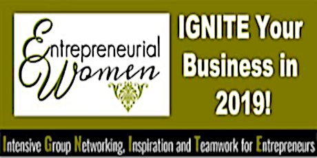 Entrepreneurial Women - IGNITE Your Business in 2019! primary image