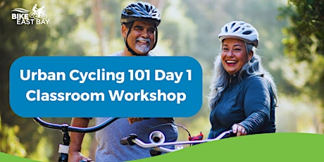 Urban Cycling 101: Day 1 Classroom Workshop- Alameda