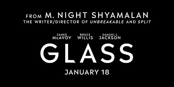 Glass / Advance Movie Screening / Albuquerque 