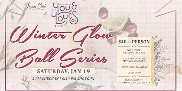 Winter Glow Ball w/ You + Yours Distilling!