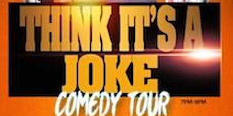 "Think It's A Joke" Comedy Tour  primary image