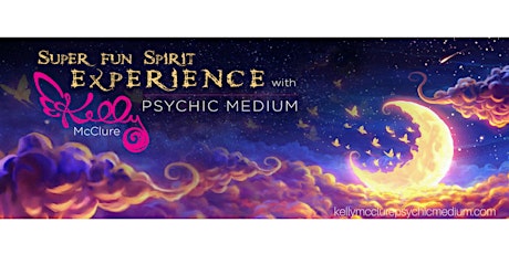 Super Fun Spirit Experience with Psychic Medium Kelly McClure primary image