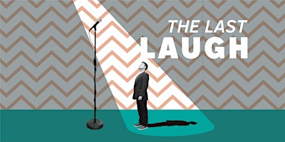 Imagem principal do evento The last laugh : A comedy show