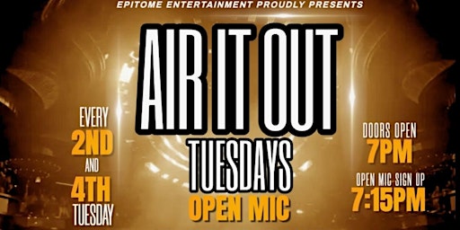 Imagem principal do evento Air It Out Tuesdays Open mic (Every 2nd & 4th Tuesday)