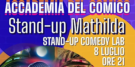 Hauptbild für Stand-up Mathilda! I sabato sera con la Stand-up Comedy