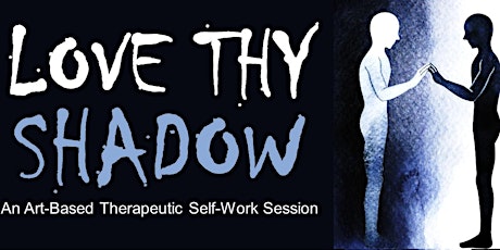 Primaire afbeelding van "LOVE THY SHADOW" Art-based Therapeutic Self-Work Session
