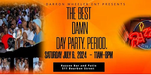 Primaire afbeelding van THE BEST DAMN DAY PARTY PERIOD 4th of July Weekend #NOLA