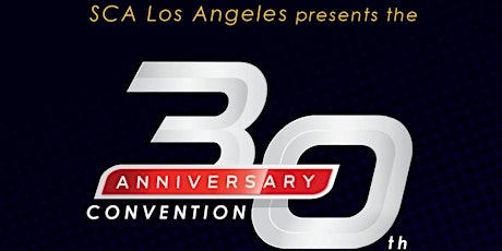 2019 SCA Los Angeles Convention - 30th Anniversary primary image