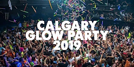 CALGARY GLOW PARTY 2019 | FRIDAY JAN 25 primary image