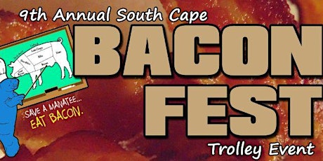 Primaire afbeelding van 9th  Annual South Cape BaconFest Trolley Event