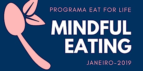 Imagem principal do evento Programa MBES - Mindfulness Based Eating Solution- Eat For Life