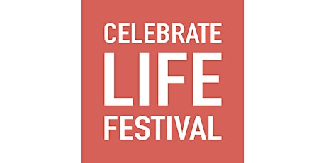 Hauptbild für Celebrate Life Festival 2019 (English)