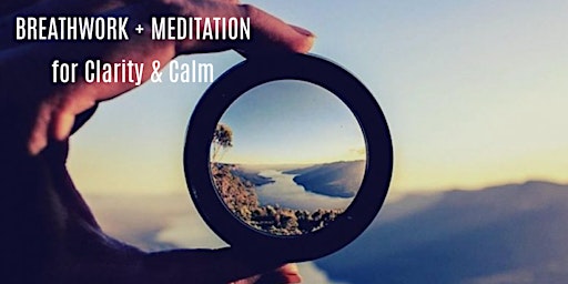 Hauptbild für Breathwork + Meditation for Clarity & Calm