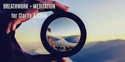 Imagem principal do evento Breathwork + Meditation for Clarity & Calm