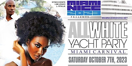 MIAMI NICE 2023 ANNUAL ALL WHITE YACHT PARTY MIAMI CARNIVAL WEEKEND primary image