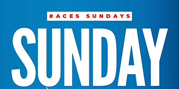 Aces Sundays