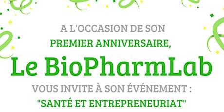 Image principale de Anniversaire du BioPharmLab "Santé et Entrepreneuriat"