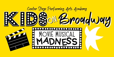 Imagem principal do evento Center Stage PAA Presents: Kids On Broadway Movie Musical Madness!
