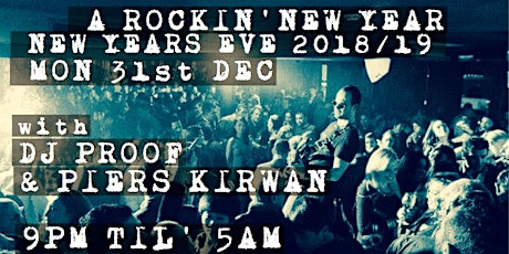 NYE 2018/19 with Piers Kirwan & DJ Proof primary image