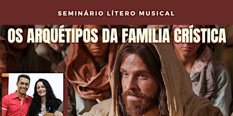Imagem principal do evento Seminário Litero Musical Os Arquétipos da Família Crística