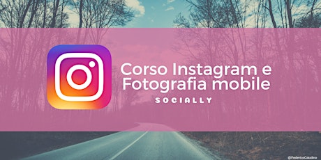 Immagine principale di Corso/Workshop Instagram e fotografia mobile 