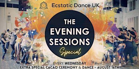Imagen principal de Ecstatic Dance UK • The Evening Sessions Cacao Ceremony Special 16th August