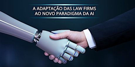 Primaire afbeelding van A adaptação das Law firms ao novo paradigma da AI