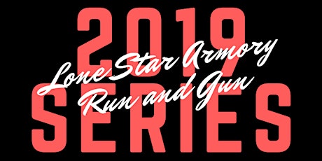 2019 Lone Star Armory Run and Gun Series Opener primary image