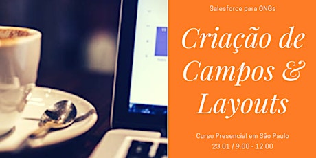Imagem principal do evento Curso Salesforce para ONGs - Criação de Campos & Layouts -  Jan2019
