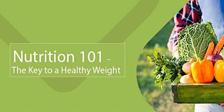 Nutrition 101 - The Key to a Healthy Weight primary image