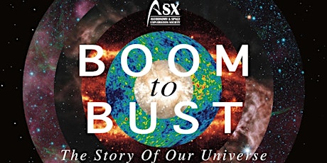 ASX 16th Annual Symposium "Boom to Bust: The Story of the Universe" primary image