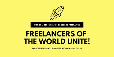 Immagine principale di FREELANCERS OF THE WORLD UNITE! Orgogliosi (e felici) di essere Freelance. 