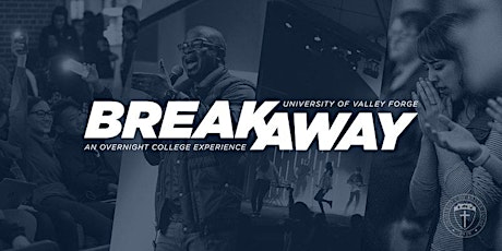 BREAKAWAY at the University of Valley Forge March 14-15, 2024 primary image