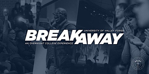 BREAKAWAY at the University of Valley Forge November 7-8, 2024