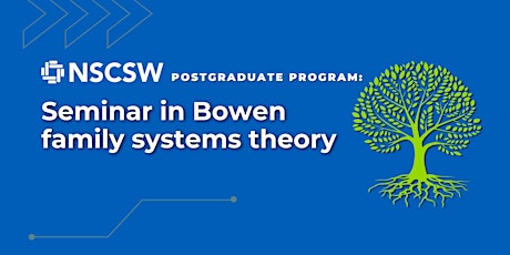 Immagine principale di NSCSW postgraduate seminar: Bowen family systems theory 