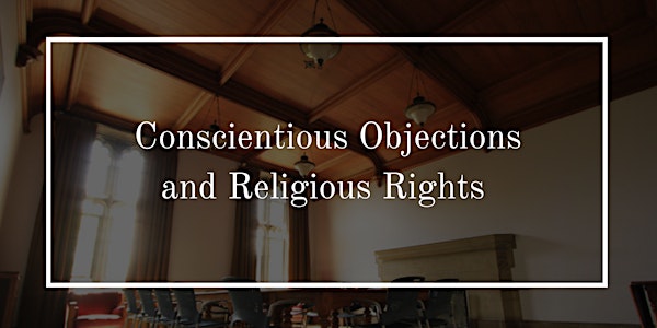 Café Bioethics: Conscientious Objections and Religious Rights 