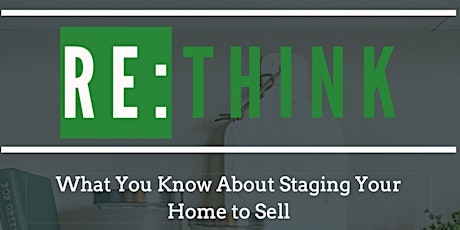 RE:THINK : What You Know About Staging Your Home to Sell primary image