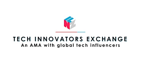 Tech Innovators Exchange: An AMA with global tech influencers