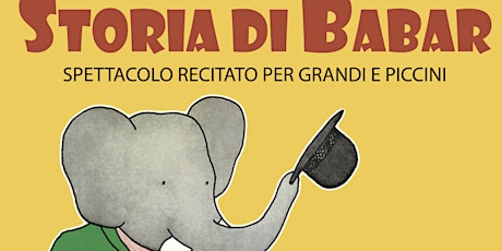 Immagine principale di Storia di Babar - Spettacolo recitato per grandi e piccini 