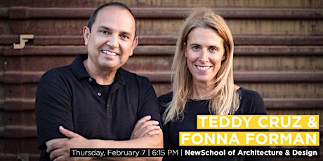 NewSchool Lecture Series: Teddy Cruz & Fonna Forman primary image