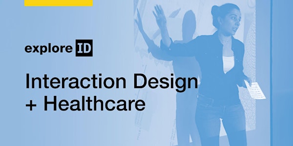 exploreID: Interaction Design + Healthcare