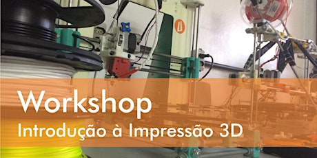 Workshop Introdução à Impressão 3D 