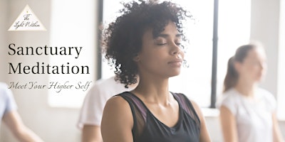 Sanctuary Meditation Class: Meet Your Higher Self primary image