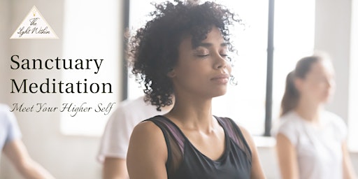 Hauptbild für Sanctuary Meditation Class: Meet Your Higher Self