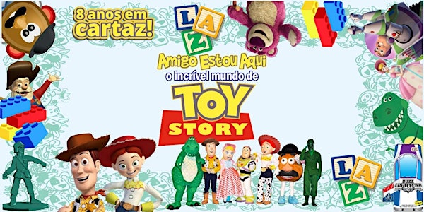 Amigo Estou Aqui, Incrível Mundo de Toy Story no Teatro BTC (Zona Sul)