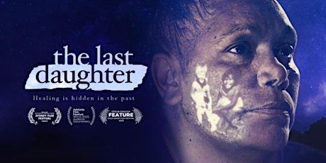 NAIDOC Event - Film Screening - The Last Daughter primary image