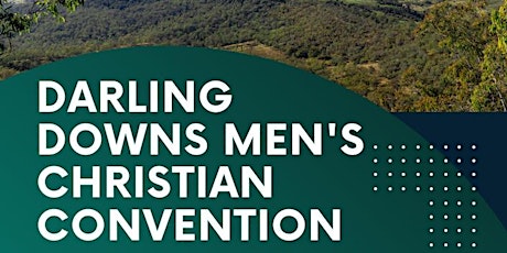 Darling Downs Men's Christian Convention primary image