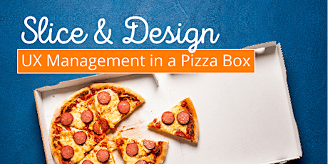 Primaire afbeelding van Slice & Design: UX Management in a Pizza Box