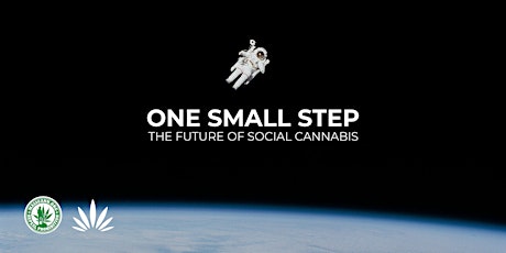 One Small Step | The Future of Social Cannabis primary image